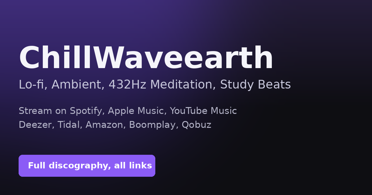 ChillWaveearth — lo-fi study music available on Spotify, Apple Music, YouTube Music, Deezer, Tidal, Amazon Music